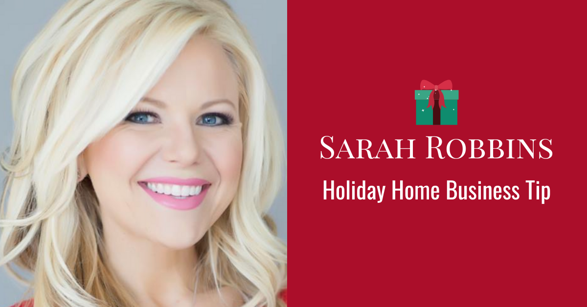 Sarah Robbins Holiday Home Business Tips